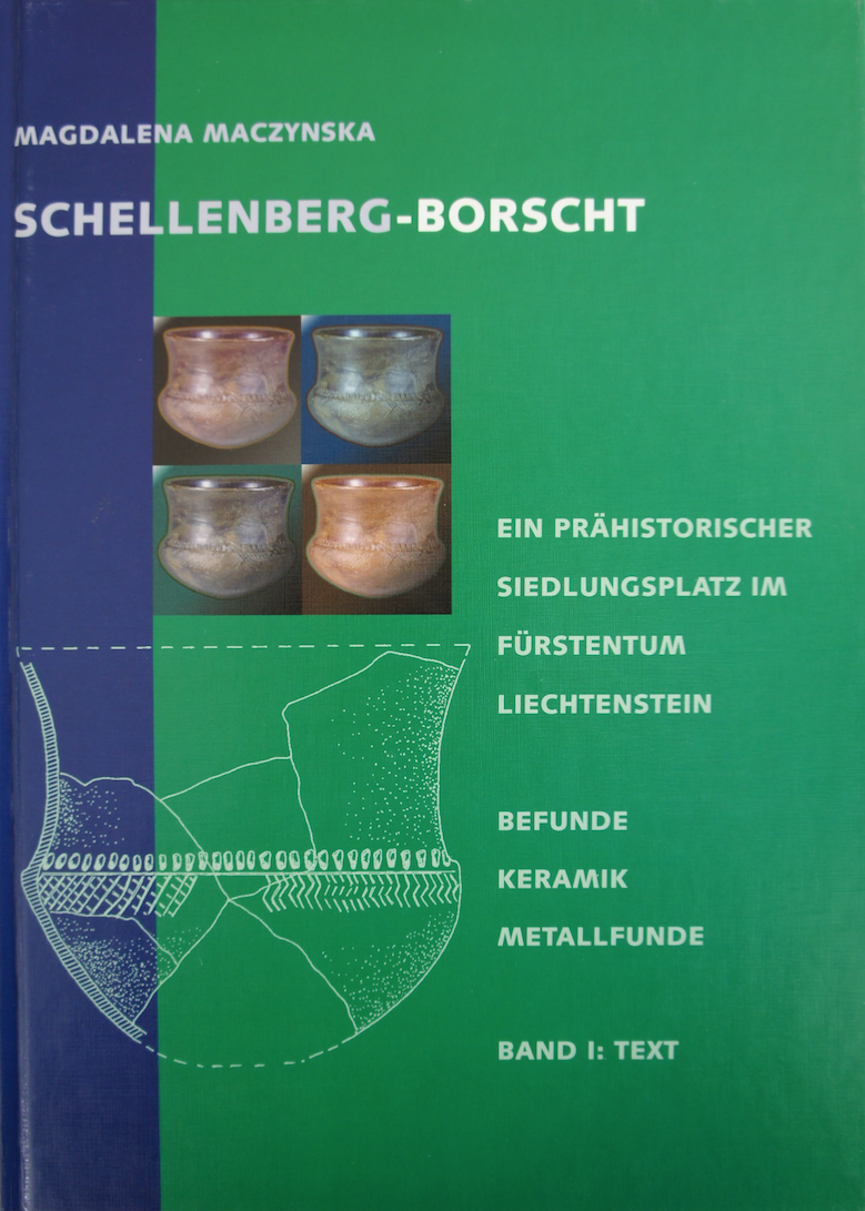 1999 Schellenberg-Borscht. Ein prähistorischer Siedlungsplatz im Fürstentum Liechtenstein