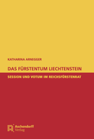 2019 Das Fürstentum Liechtenstein - Session und Votum im Reichsfürstenrat